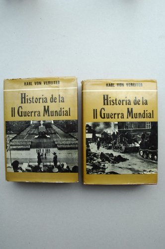 Historia de la II Guerra Mundial / Karl von Vereiter - Karl VON VEREITER