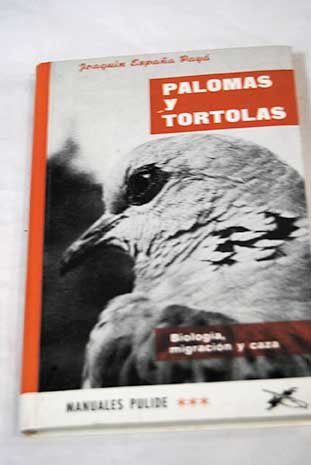 Imagen de archivo de Palomas y trtolas. Biologa, migracin y caza a la venta por Pepe Store Books