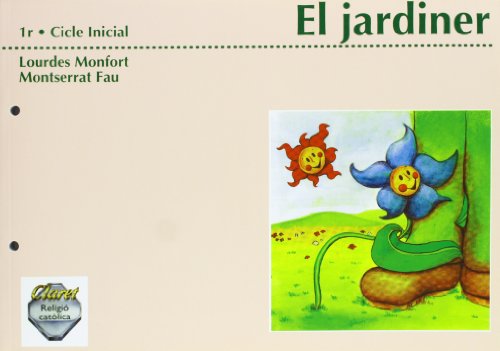 Stock image for EL JARDINER, RELIGI CATLICA, EDUCACI PRIMRIA, 1 CICLE for sale by Librerias Prometeo y Proteo