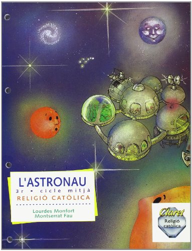 Stock image for L'astronau, religi catlica, 3 Educaci Primria, 2 cicle for sale by AG Library