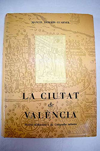 9788472740020: La ciutat de Valncia: Sntesi dhistria i de geografia urbana