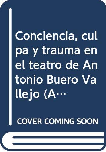 Stock image for Conciencia, culpa y trauma en el teatro de Antonio Buero Vallejo (Albatros Hispano?fila) (Spanish Edition) for sale by Iridium_Books