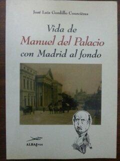 Imagen de archivo de Vida de Manuel del Palacio con Madrid al fondo a la venta por Librera Cajn Desastre