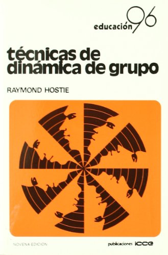 Imagen de archivo de Tcnicas de dinmica de grupo : Curso de sensibilizacin en las relaciones humanas (Educacion (icce)) a la venta por medimops