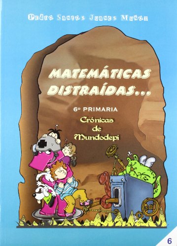 MATEMÁTICAS DISTRAÍDAS, 6 EDUCACIÓN PRIMARIA, 3 CICLO