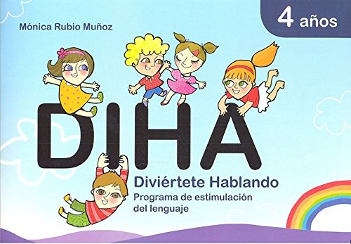 Stock image for DIHA. DIVIERTETE HABLANDO. PROGRAMA DE ESTIMULACION DEL LENGUAJE: 4 AOS for sale by KALAMO LIBROS, S.L.