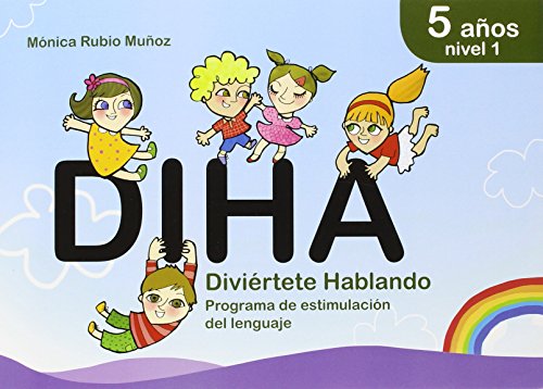 Stock image for DIHA. DIVIERTETE HABLANDO. PROGRAMA DE ESTIMULACION DEL LENGUAJE: 5 AOS. NIVEL 1 for sale by KALAMO LIBROS, S.L.