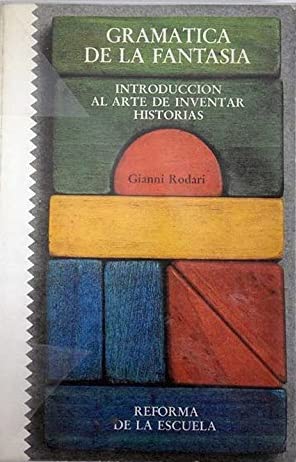 Beispielbild fr GRAMTICA DE LA FANTASA. INTRODUCCIN AL ARTE DE INVENTAR HISTORIAS zum Verkauf von Domiduca Libreros