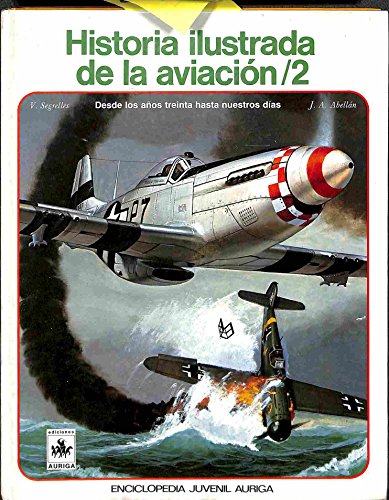 Imagen de archivo de Historia Ilustrada De LA Aviacion/2/Illustrated History of Aviation (Spanish Edition) a la venta por Iridium_Books