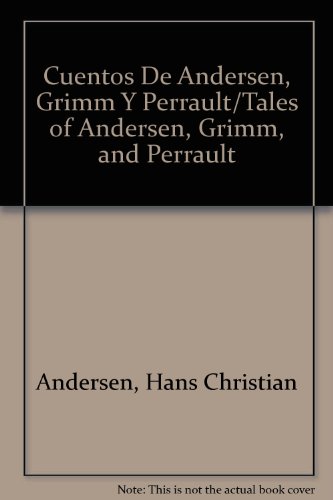Stock image for Cuentos De Andersen, Grimm Y Perrault/Tales of Andersen, Grimm, and Perrault (Spanish Edition) for sale by Iridium_Books