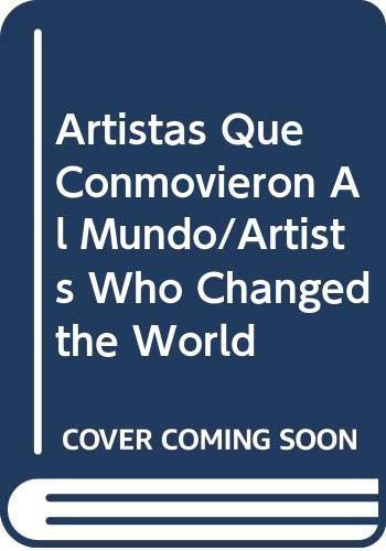 9788472812116: Artistas Que Conmovieron Al Mundo/Artists Who Changed the World