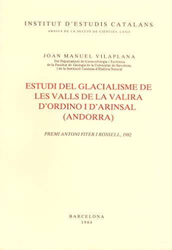 Imagen de archivo de Estudi del glacialisme de les valls de la Valira d'Ordino i d'Arinsal (Andorra) a la venta por Zilis Select Books