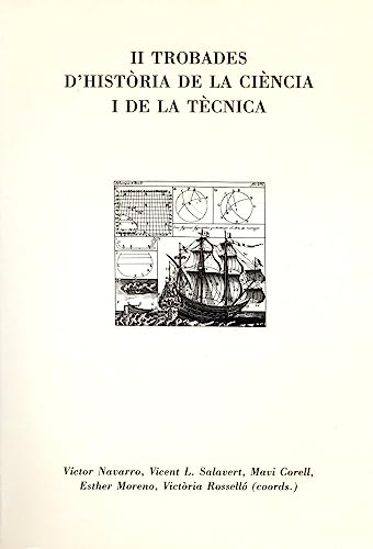 Stock image for Actes de les II Trobades d'Historia de la Ciencia i de la Tecnica / Coordinadors: Victor Navarro, Vicent L. Salavert, Mavi Corell [et al.] (Catalan and Spanish Edition) for sale by Zubal-Books, Since 1961