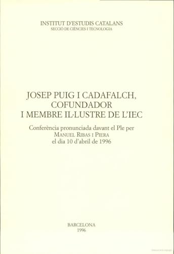Imagen de archivo de JOSEP PUIG I CADAFALCH, COFUNDADOR I MEMBRE ILLUSTRE DE L'IEC: CONFERNCIA PRON a la venta por Zilis Select Books