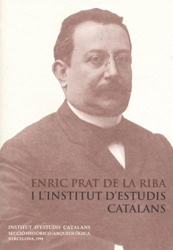 Beispielbild fr ENRIC PRAT DE LA RIBA I L'INSTITUT D'ESTUDIS CATALANS : CONFERNCIA PRONUNCIADA zum Verkauf von Zilis Select Books