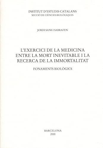 Imagen de archivo de L'exercici de la medicina entre la mort inevitable i la recerca de la inmortalitat a la venta por Zilis Select Books