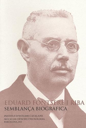 Imagen de archivo de EDUARD FONTSER I RIBA : SEMBLANA BIOGRFICA : CONFERNCIA PRONUNCIADA DAVANT E a la venta por Zilis Select Books