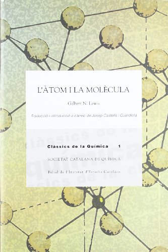 Stock image for L'tom I la Molcula / Gilbert N. Lewis ; Traducci I Introducci a Crrec de Josep Castells I Guardiola for sale by Hamelyn