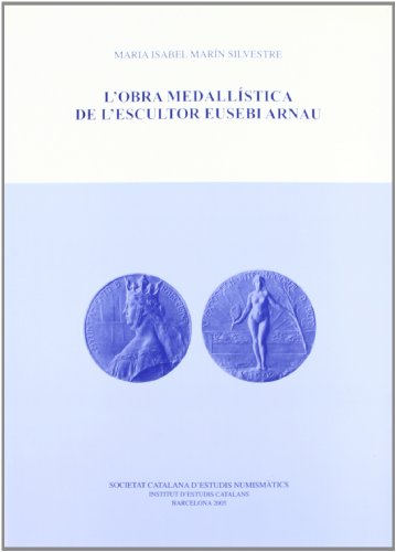 Imagen de archivo de L'OBRA MEDALLISTICA DE L'ESCULTOR EUSEBI ARNAU a la venta por Prtico [Portico]