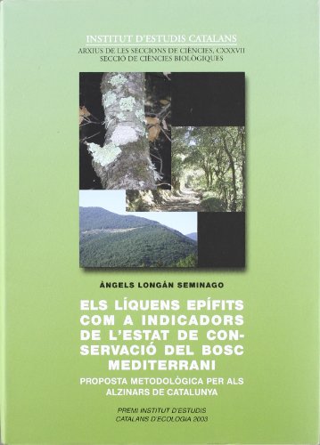 9788472838376: Els lquens epfits com a indicadors de l'estat de conservaci del bosc mediterrani: proposta metodolgica per als alzinars de Catalunya (Arxius de les seccions de cincies) (Catalan Edition)