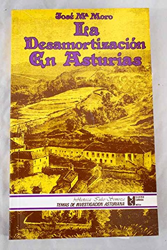 Beispielbild fr La desamortizacio n en Asturias en el siglo XIX (Biblioteca Julio Somoza) (Spanish Edition) zum Verkauf von dsmbooks