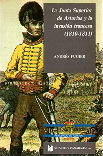 Beispielbild fr La Junta Superior de Asturias y la invasio?n francesa (1810-1811) (Biblioteca histo?rica asturiana) (Spanish Edition) zum Verkauf von Iridium_Books