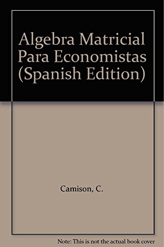 9788472880580: Algebra Matricial Para Economistas (Spanish Edition)