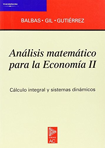 Stock image for Anlisis matemtico para la economa II: clculo integra y sistemas dinmicos for sale by LibroUsado | TikBooks