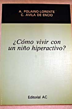 Stock image for Cmo vivir con un nio hiperactivo? for sale by Librera Prez Galds