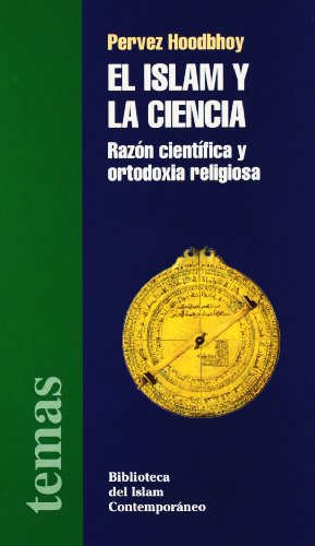 ISLAM Y LA CIENCIA, EL (TEMAS) RAZON CIENTIFICA Y ORTODOXIA