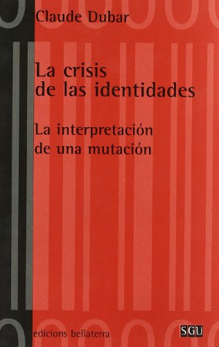 Imagen de archivo de LA CRISIS DE LAS IDENTIDADES: La interpretacin de una mutacin a la venta por KALAMO LIBROS, S.L.