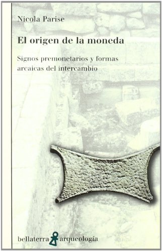 9788472902213: El origen de la moneda : signos premonetarios y formas arcaicas del intercambio