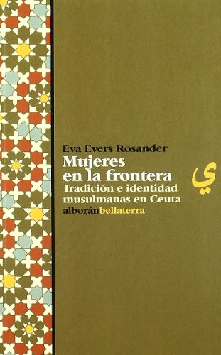 Beispielbild fr Mujeres en la frontera : tradicin e identidad musulmanas en Ceuta zum Verkauf von medimops