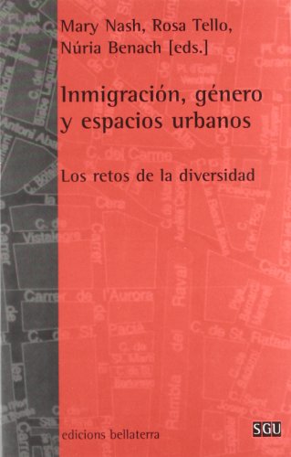 Imagen de archivo de INMIGRACIN, GNERO Y ESPACIOS URBANOS: Los retos de la diversidad a la venta por KALAMO LIBROS, S.L.