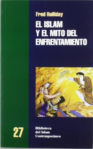 Imagen de archivo de ISLAM Y EL MITO DEL ENFRENTAMIENTO EL a la venta por Siglo Actual libros