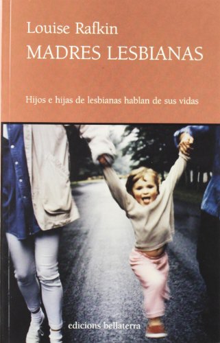 Beispielbild fr Madres lesbianas : hijos e hijas de lesbianas hablan de sus vidas zum Verkauf von medimops