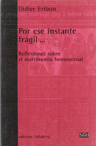 9788472902978: Por ese instante fragil / For This Fragile Instant: Reflexiones sobre el matrimonio homosexual/ Reflections About Homosexual Matrimony