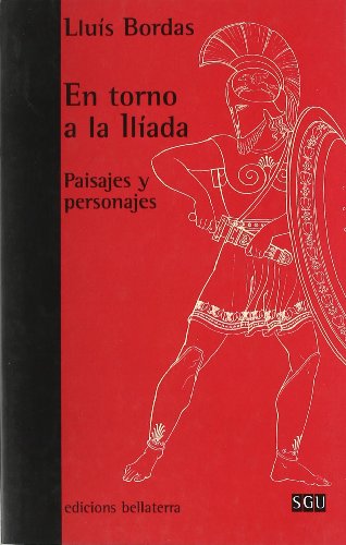 Imagen de archivo de EN TORNO A LA ILADA: Paisajes y personajes a la venta por KALAMO LIBROS, S.L.
