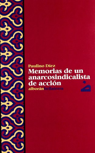 Imagen de archivo de Memorias de un Anarcosindicalista de Accion/ Memories of a Anarchist Syndicalist of action (Alboran) (Spanish Edition) a la venta por ThriftBooks-Dallas