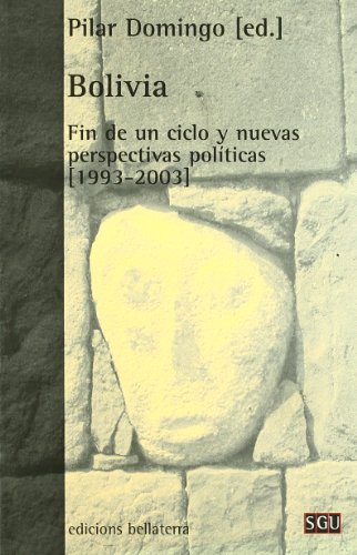 BOLIVIA. Fin de un ciclo y nuevas perspectivas políticas (1993-2003)