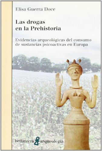 Stock image for Las Drogas en la Prehistoria. Evidencias Arqueolgicas Del Consumo de Sustancias Psicoactivas en Europa for sale by Hamelyn