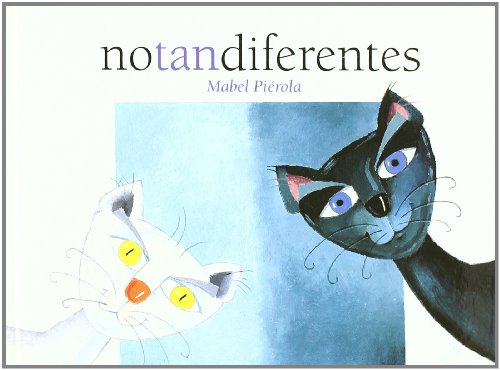 No Tan Diferentes/ Not So Different (Spanish Edition) (9788472903432) by Pierola, Mabel