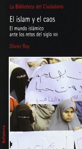 Stock image for El islam y el caos : el mundo islmico ante los retos del siglo XXI for sale by Ammareal