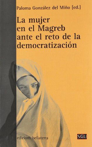 La mujer en el Magreb ante el reto de la democratizacion - González-Gómez del Miño, Paloma