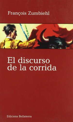 Beispielbild fr EL DISCURSO DE LA CORRIDA zum Verkauf von KALAMO LIBROS, S.L.