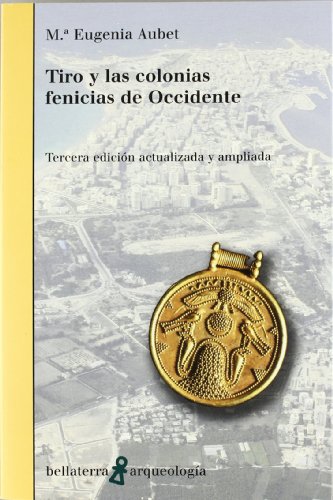 9788472904484: Tiro y las colonias fenicias de occidente (ARQUEOLOGIA)