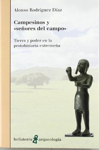 9788472904552: Campesinos y "seores del campo" : tierra y poder en la protohistoria extremea