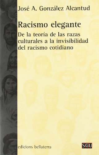 Stock image for Racismo elegante : de la teora de las razas culturales a la invisibilidad del racismo cotidiano for sale by Books From California