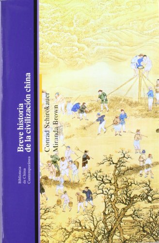 Breve historia de la civilizacion china / Brief history of Chinese civilization (Spanish Edition) (9788472905559) by Schirokauer, Conrad; Brown, Miranda