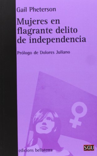 Imagen de archivo de MUJERES EN FLAGRANTE DELITO DE INDEPENDENCIA a la venta por Antrtica